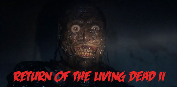 Le Retour des Morts Vivants II (1988) | Le Blog Horreur
